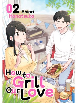 cover image of How to Grill Our Love, Volume 2